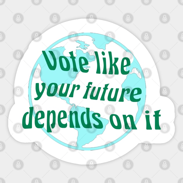 VOTE like your future depends on it Sticker by Hollowheros